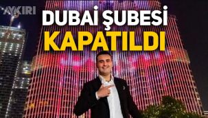 CZN Burak'ın Dubai şubesi kapatıldı