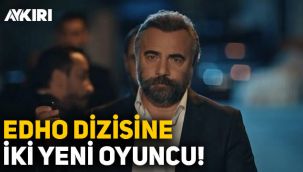 Eşkıya Dünyaya Hükümdar Olmaz dizisine iki yeni oyuncu! EDHO'ya kim girdi?