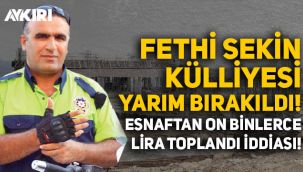 Fethi Sekin'in külliyesi yarım bırakıldı: Esnaftan on binlerce lira toplandığı iddia ediliyor
