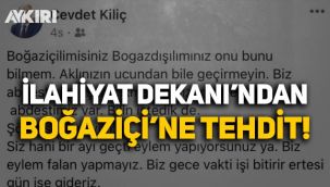 İlahiyat Fakültesi Dekanı'ndan Boğaziçi öğrencilerine tehdit!