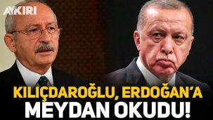 Kılıçdaroğlu, Erdoğan'a meydan okudu: Gel çık karşıma