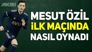 Mesut Özil nasıl oynadı