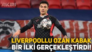 Ozan Kabak, Liverpool'la Şampiyonlar Ligi'nde tarihe geçti!