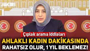 Özlem Zengin'den çıplak arama iddialarına yanıt: Ahlaklı kadın dakikasında bundan rahatsız olur, 1 yıl beklemez