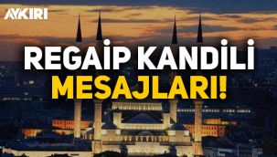 Regaip Kandili mesajları, en güzel Regaip Kandili sözleri, anlamlı kandil mesajları