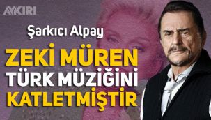 Şarkıcı Alpay: 