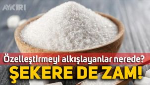 Şekere de zam geldi