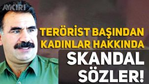 Terörist başı Abdullah Öcalan'ın kadınlar hakkında söylediği sözler yeniden gündemde
