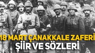 18 Mart Çanakkale Zaferi sözleri, Atatürk'ün 18 Mart Çanakkale sözleri, Anlamlı Çanakkale Zaferi şiir ve sözleri