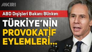 ABD Dışişleri Bakanı, Doğu Akdeniz'de Türkiye'yi suçladı! Anadolu Ajansı, Blinken'in konuşmasının o kısımlarını yayınlamadı.