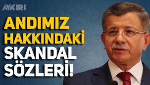 Ahmet Davutoğlu, Andımız'ın kaldırılması sürecinde neler demiş neler!