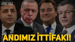 AK Parti, HDP, Gelecek ve DEVA Andımız karşıtı ittifakta birleşti