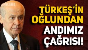 Alparslan Türkeş'in oğlundan Bahçeli'ye 'Andımız' çağrısı!