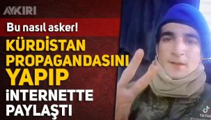 Askerde Kürdistan propagandası yapıp, internete yükledi
