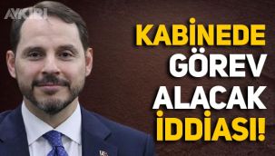 'Berat Albayrak yeni kabinede yer alacak' iddiası