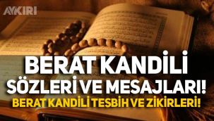 Berat Kandili ne zaman? Anlamlı, dualı ve ayetli Berat Kandili mesajları, sözleri... Berat Kandili'nde çekilecek tesbihler ve zikirler