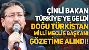 Çin Dışişleri Bakanı Türkiye'ye geldi, Doğu Türkistan Milli Meclis Başkanı Seyit Tümtürk gözetim altına alındı!