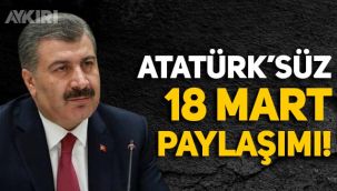 Fahrettin Koca'dan Atatürk'süz 18 Mart paylaşımı