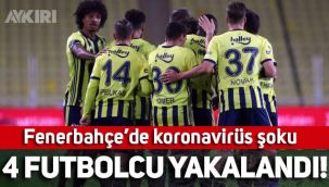 Fenerbahçe'de koronavirüs şoku: 4 futbolcunun testi pozitif çıktı