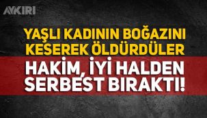 Girdikleri evde yaşlı kadınını boğazını keserek öldüren 2 zanlı adli kontrol şartıyla serbest bırakılmış