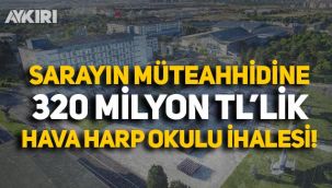Hava Harp Okulu'nun ihalesi  320 milyon TL'ye Erdoğan'ın sarayını yapan Rönesans Holding'e verildi!