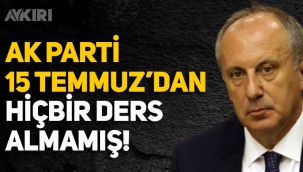 İnce'den 'irticai faaliyet' değişikliğine sert tepki: AK Parti 15 Temmuz'dan ders almamış