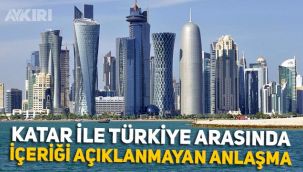 Katar ile Türkiye arasında içeriği açıklanmayan anlaşma imzalandı!