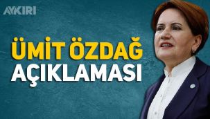 Meral Akşener'den Ümit Özdağ açıklaması
