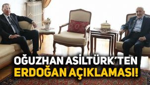 Milli Görüş lideri Oğuzhan Asiltürk'ten Erdoğan açıklaması!