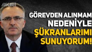 Naci Ağbal görevden alındı,