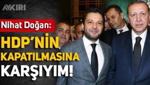 Nihat Doğan, HDP'ye destek açıklaması yaptı!