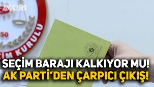 Seçim barajı kalkıyor mu! Ak Parti'den çarpıcı çıkış