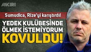 Sumudica, Rize'den kovuldu