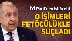 Ümit Özdağ, FETÖ'cü suçlamaları yaparak İYİ Parti'den istifa etti