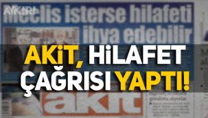 Yeni Akit, sürmanşetten hilafet çağrısı yaptı!