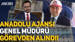 Anadolu Ajansı Genel Müdürü Şenol Kazancı görevden alındı, yerine Serdar Karagöz geldi