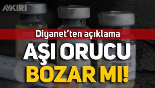 Aşı orucu bozar mı? Diyanet'ten açıklama geldi!