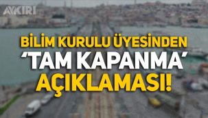 Bilim Kurulu üyesinden 'tam kapanma' açıklaması!