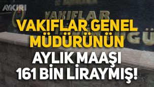 CHP'li Yavuzyılmaz, Vakıflar Genel Müdürü Ersoy'un aylık 161 bin 928 lira maaş aldığını açıkladı