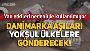 Danimarka, kullanımını durdurduğu AstraZeneca aşılarını yoksul ülkelere dağıtacak!