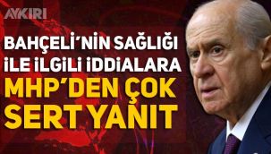 Devlet Bahçeli'nin sağlığı ile ilgili iddialara MHP'den çok sert yanıt
