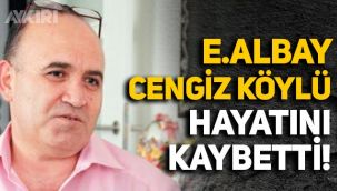 Emekli albay Cengiz Köylü hayatını kaybetti