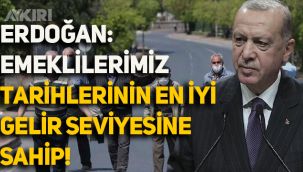Erdoğan: Emeklilerimiz bugün tarihlerinin en iyi gelir seviyesine sahiptir!