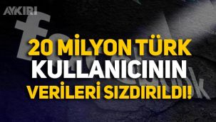 Facebook'ta skandal: 20 milyon Türk kullanıcının verileri sızdırıldı