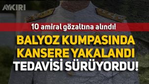 Gözaltına alınan Ali Sadi Ünsal, Balyoz kumpasında kansere yakalandı, tedavisi sürüyordu!