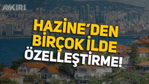 Hazine ve Maliye Bakanlığı, çok sayıda taşınmazı satarak özelleştirecek!