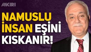 İlahiyatçı Nihat Hatipoğlu: Namuslu insan eşini kıskanır