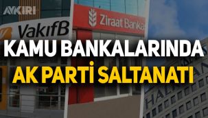 Kamu bankalarındaki AK Partililer: Hangi isim hangi görevde