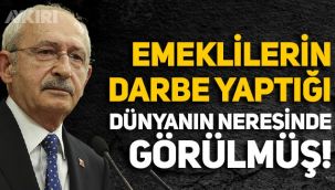 Kılıçdaroğlu: Emeklilerin darbe yaptığı dünyanın neresinde görülmüş