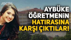 Liseye Şenay Aybüke Yalçın isminin verilmesine karşı çıktılar!